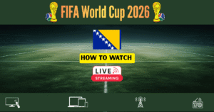 Read more about the article How to Watch FIFA World Cup 2026 in Bosnia and Herzegovina: Live Stream & TV Channels