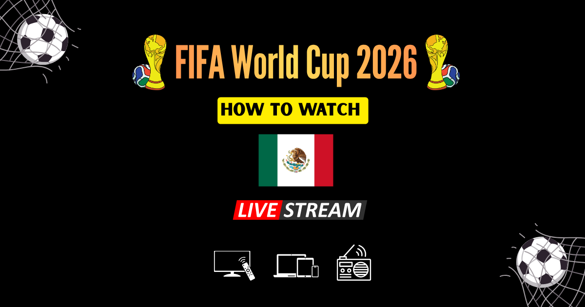 Read more about the article How to Watch FIFA World Cup 2026 in Mexico: Live Stream & TV Channels