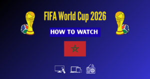 Read more about the article How to Watch FIFA World Cup 2026 in Morocco: Live Stream & TV Channels