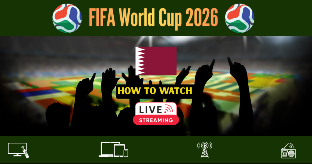 How to Watch FIFA World Cup 2026 in Qatar