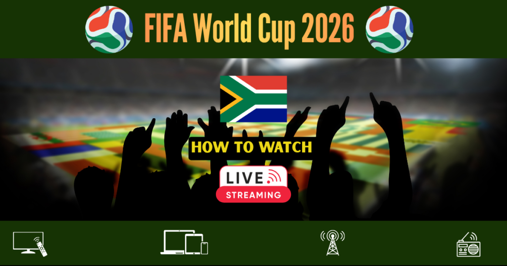 How to Watch FIFA World Cup 2026 in South Africa