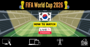 Read more about the article How to Watch FIFA World Cup 2026 in South Korea: Live Stream & TV Channels