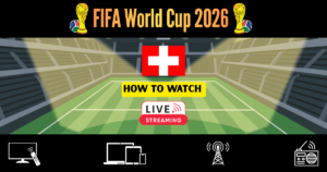 Read more about the article How to Watch FIFA World Cup 2026 in Switzerland: Live Stream & TV Channels