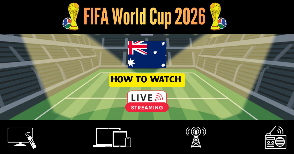 How to Watch FIFA World Cup 2026 in Australia