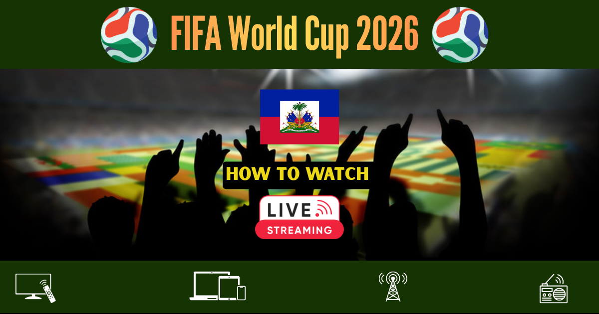 How to Watch FIFA World Cup 2026 in Haiti