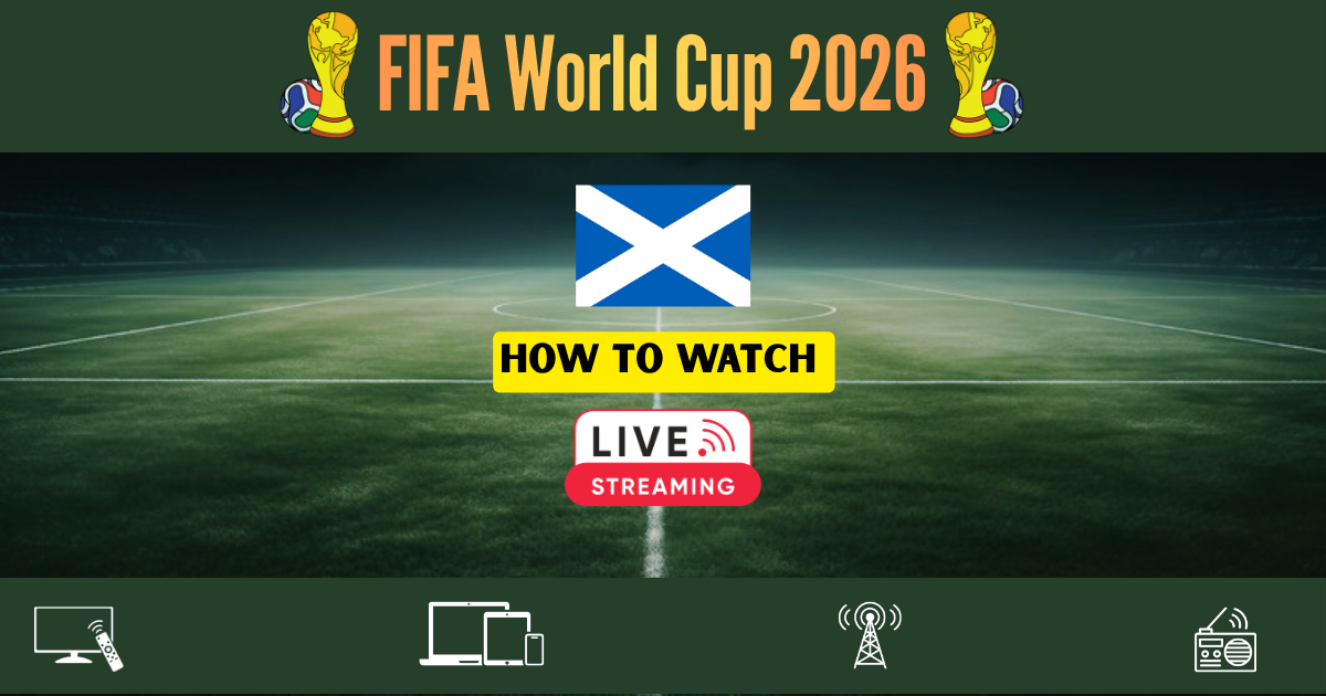 How to Watch FIFA World Cup 2026 in Scotland